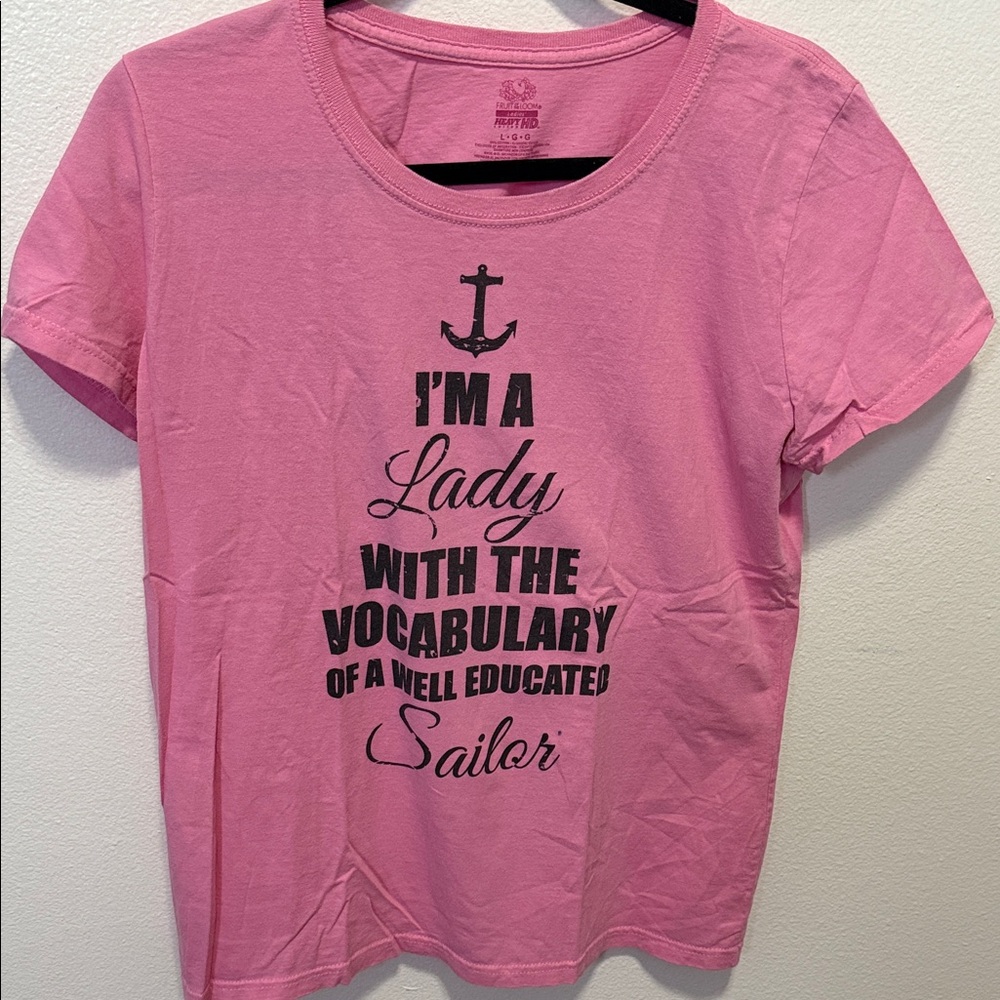 Fruit of the Loom Tee “I’m a Lady with the Vocabulary of a Well Educated Sailor”